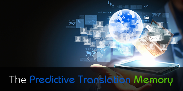 The Predictive Translation Memory