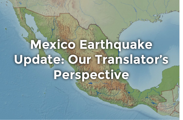 Mexico Earthquake Update: Our Translator’s Perspective